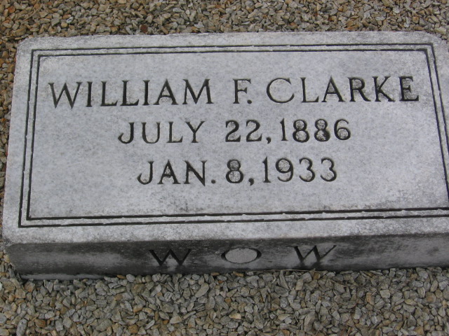 William Farmer Clarke (July 22, 1886 - Jan. 8, 1933). The "WOW" engraved on the bottom side of the gravestone indicates "Woodsmen of the World".