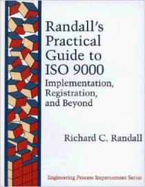 “Randall's Practical Guide to ISO 9000” (ISBN 0-201-63379-5) published May, 1995.