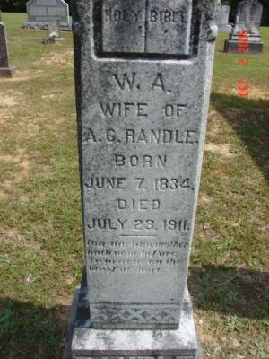 W.A. Wife of A.G. Randle, Born June 7, 1834, Died July 23, 1911