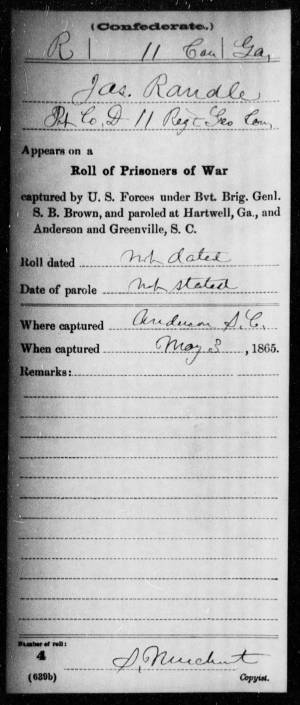 Roll of Prisoners of War captured by U.S. Forces under Bvt. Brig. Genl. S.B. Brown, and paroled at Hartwell, Ga., and Anderson and Greenville, SC. James Randal had been captured on May 3, 1865 in Anderson, South Carolina.