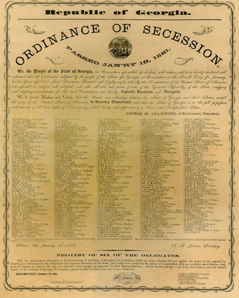 Transcript: We the people of the State of Georgia in Convention assembled do declare and ordain and it is hereby declared and ordained that the ordinance adopted by the State of Georgia in convention on the 2nd day of Jany. in the year of our Lord seventeen hundred and eighty-eight, whereby the constitution of the United States of America was assented to, ratified and adopted, and also all acts and parts of acts of the general assembly of this State, ratifying and adopting amendments to said constitution, are hereby repealed, rescinded and abrogated. \\

We do further declare and ordain that the union now existing between the State of Georgia and other States under the name of the United States of America is hereby dissolved, and that the State of Georgia is in full possession and exercise of all those rights of sovereignty which belong and appertain to a free and independent State. \\

Passed January 19, 1861. \\

Source: Official Records, Ser. IV, vol. 1, p. 70. 