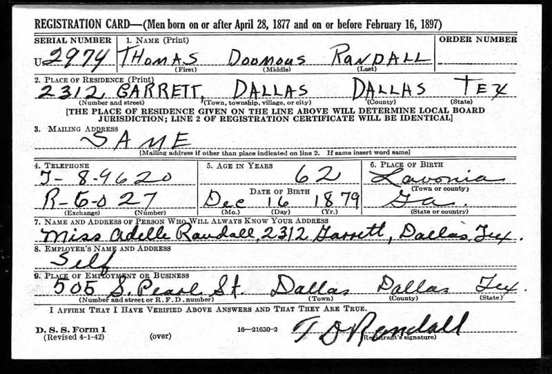 Thomas Doomous Randall's WW II Draft Registration Card from 1942 (He was 62 years old when he had to register for the draft!) Notice that he lists his daughter, Miss. Adelle Randall, as his point of contact.